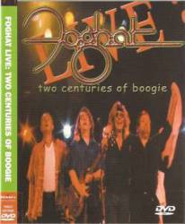 Foghat : Live - Two Centuries of Boogie